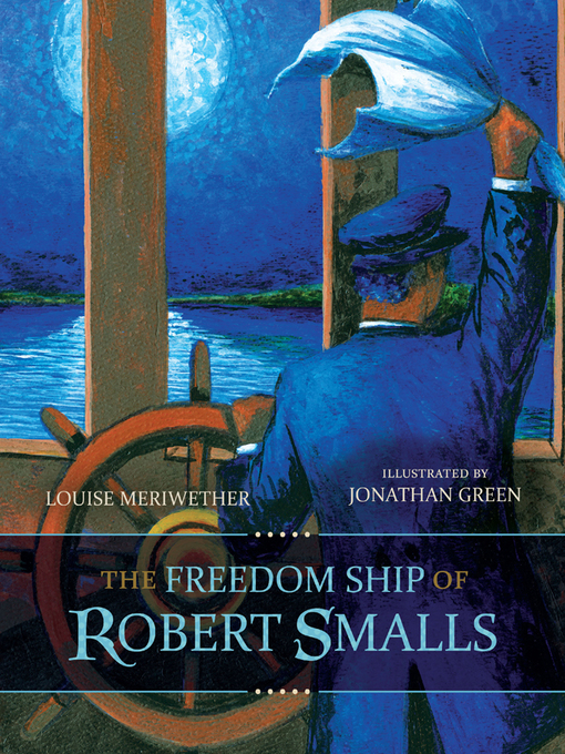 Title details for The Freedom Ship of Robert Smalls by Louise Meriwether - Available